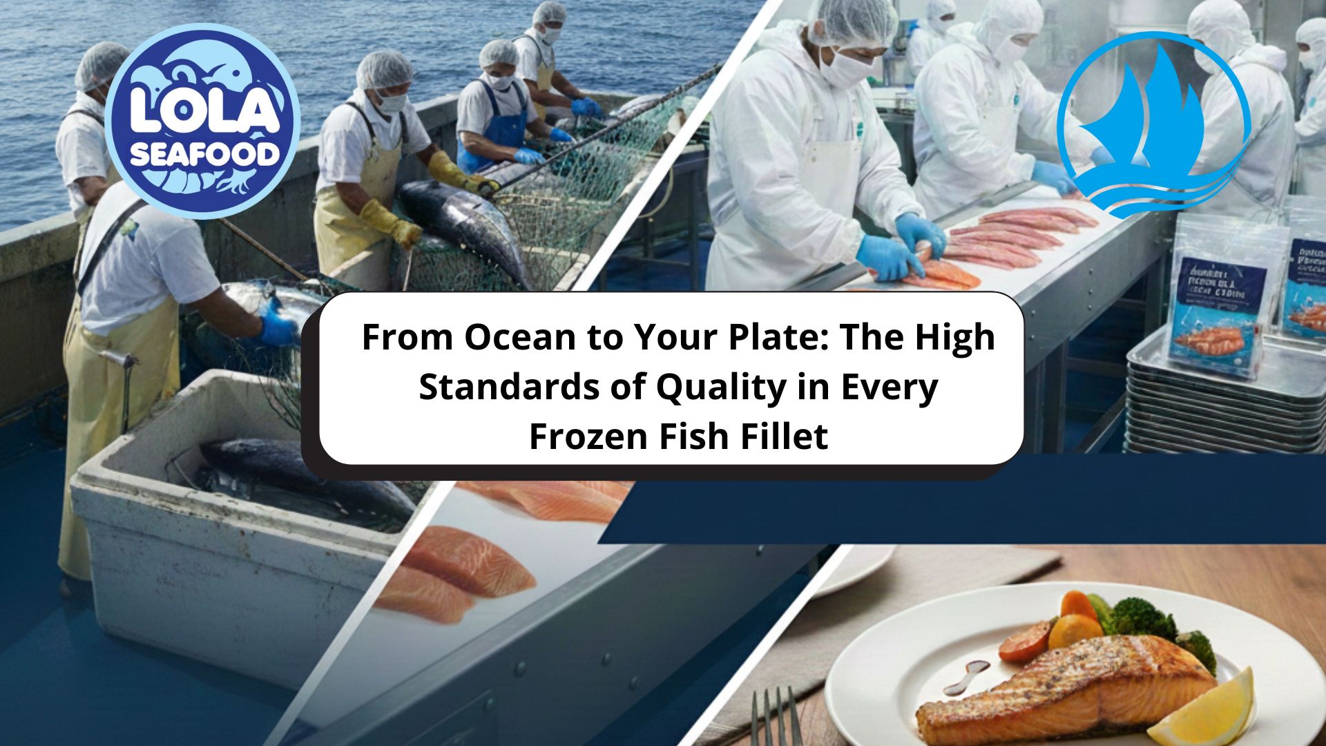 From Ocean to Your Plate: The High Standards of Quality in Every Frozen Fish Fillet